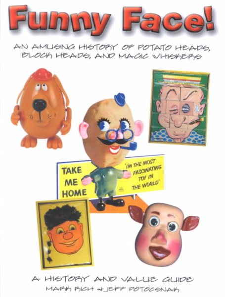 Funny Face! An Amusing History of Potato Heads, Block Heads, and Magic Whiskers, A History and Value Guide cover