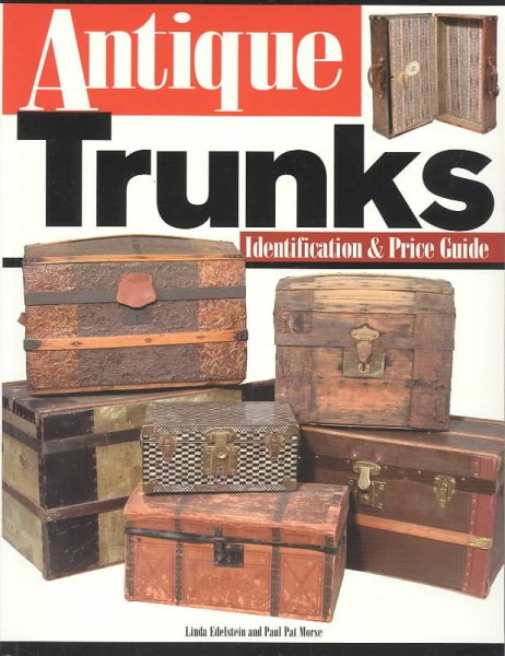 Antique Trunks: Identification & Price Guide cover