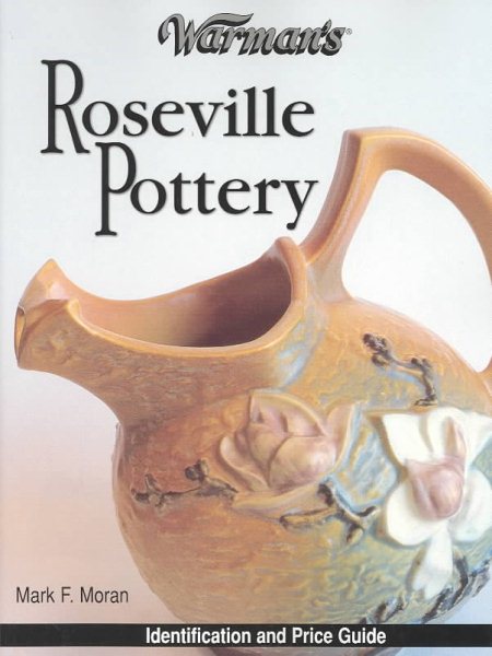 Warman's Roseville Pottery: Identification and Price Guide (Warman's Roseville Pottery: Identification & Price Guide) (Vol i) cover