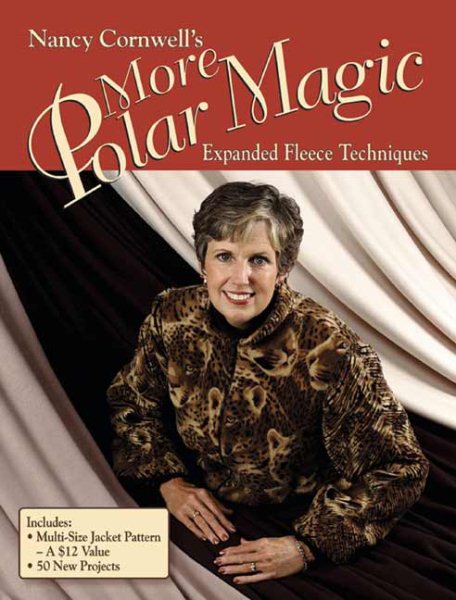 Nancy Cornwell's More Polar Magic: Expanded Fleece Techniques cover