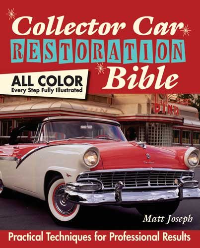 Collector Car Restoration Bible: Practical Techniques for Professional Results cover