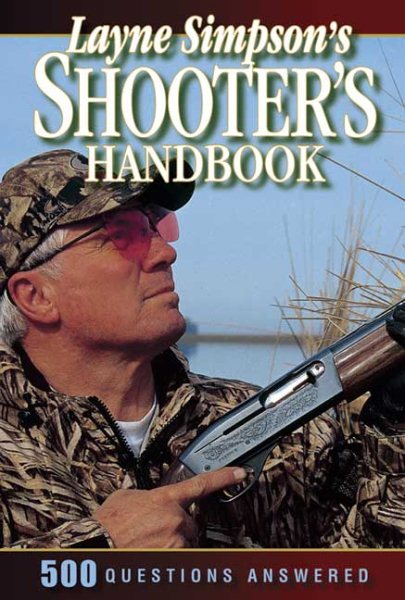 Layne Simpson's Shooter's Handbook: 600 Questions Answered cover