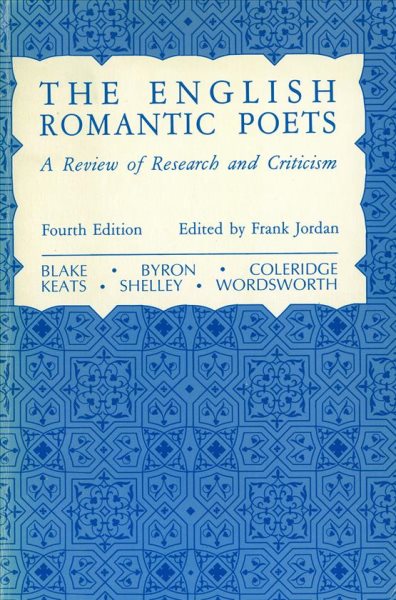 The English Romantic Poets: A Review of Research and Criticism (Reviews of research)