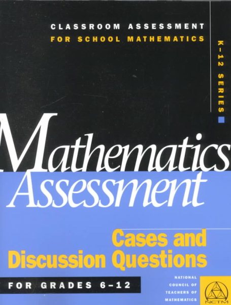 Mathematics Assessment: Cases and Discussion Questions for Grades 6-12 (Classroom Assessment for School Mathematics K-12) cover