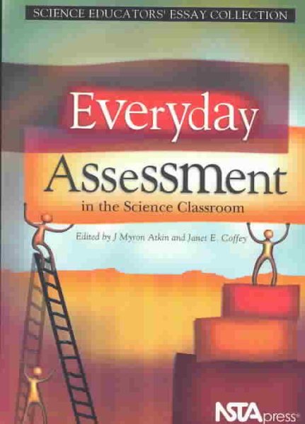 Everyday Assessment in the Science Classroom (Science Educators' Essay Collection) - PB172X