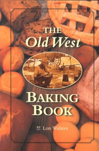 Old West Baking Book (Cookbooks and Restaurant Guides) cover