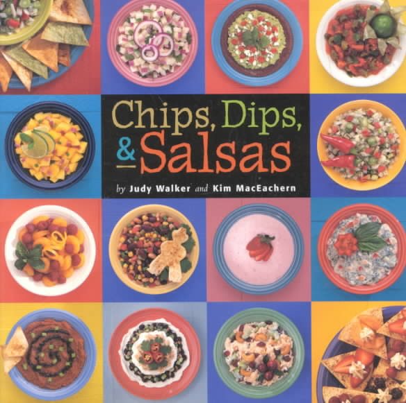 Chips, Dips, & Salsas cover