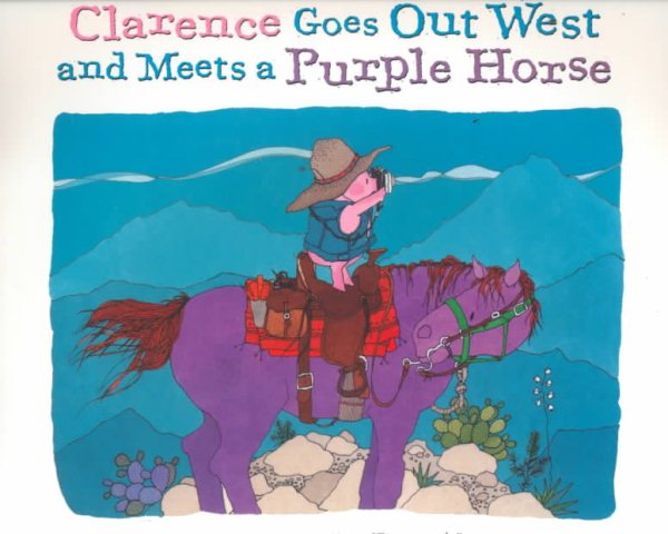 Clarence Goes Out West & Meets a Purple Horse cover