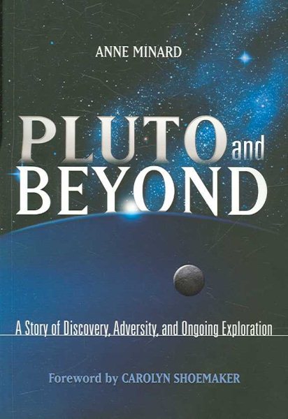 Pluto and Beyond: A Story of Discovery, Adversity, and Ongoing Exploration cover