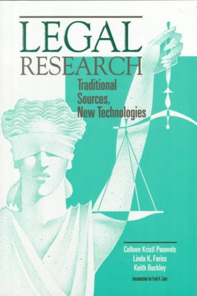 Legal Research Traditional Sources New Technologies: Traditional Sources, New Technologies