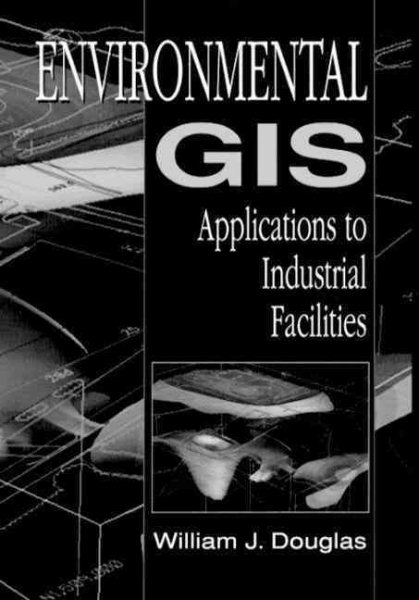 Environmental GIS Applications to Industrial Facilities (Mapping Science) cover