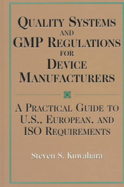 Quality Systems and GMP Regulations for Device Manufacturers
