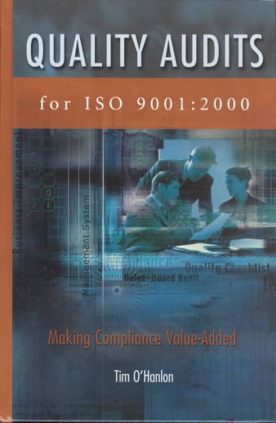 Quality Audits for Iso 9001:2000: Making Compliance Value-Added cover