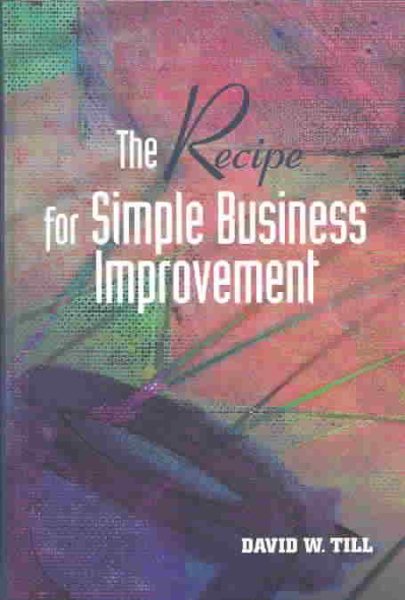 The Recipe for Simple Business Improvement cover