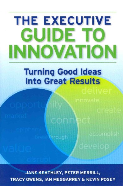 The Executive Guide to Innovation: Turning Good Ideas into Great Results cover