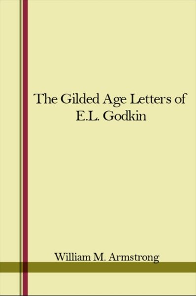 The Gilded Age Letters of E.L. Godkin cover