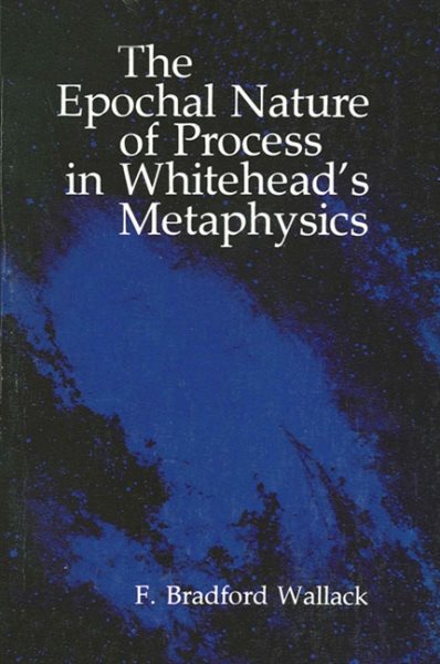 The Epochal Nature of Process in Whitehead's Metaphysics cover