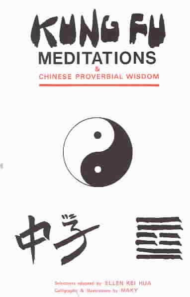 Kung Fu Meditations and Chinese Proverbial Wisdom cover