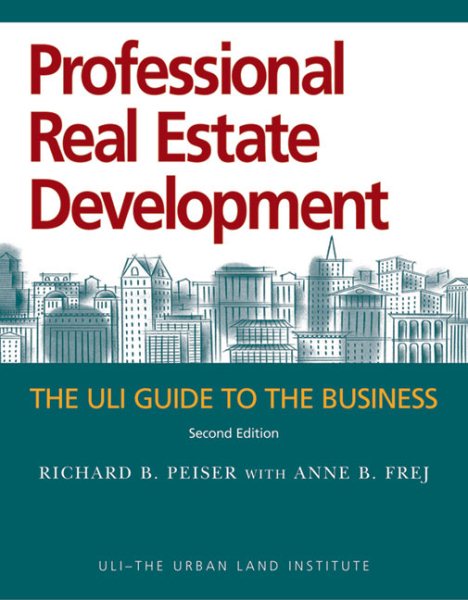 Professional Real Estate Development: The ULI Guide to the Business, Second Edition cover