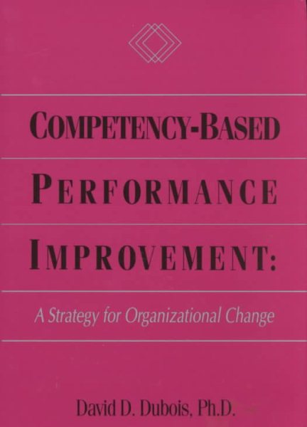Competency-Based Performance Improvement: A Strategy for Organizational Change cover