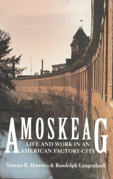 Amoskeag: Life and Work in an American Factory-City (Library of New England)