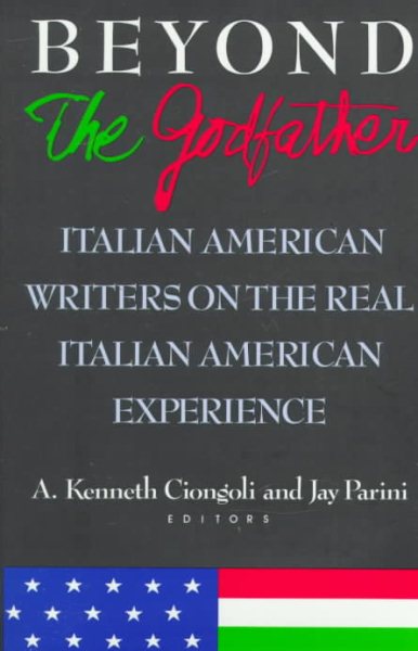Beyond The Godfather: Italian American Writers on the Real Italian American Experience cover