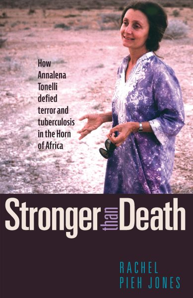 Stronger than Death: How Annalena Tonelli Defied Terror and Tuberculosis in the Horn of Africa cover