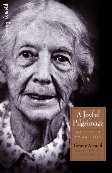 A Joyful Pilgrimage: My Life in Community (Bruderhof History) cover