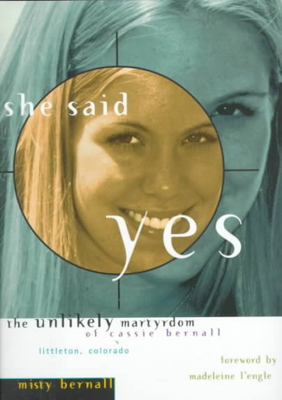 She Said Yes: The Unlikely Martyrdom Of Cassie Bernall cover