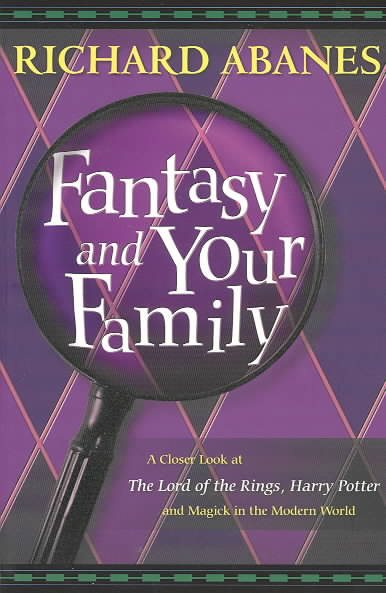 Fantasy and Your Family: Exploring The Lord of the Rings, Harry Potter, and Modern Magick