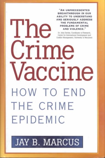 The Crime Vaccine: How to End the Crime Epidemic cover