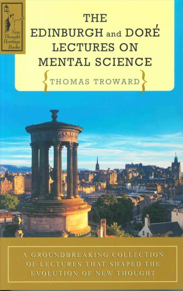 The Edinburgh and Dore Lectures on Mental Science: A Groundbreaking Collection of Lectures that Shaped the Evolution of New Thought cover