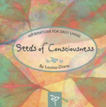 Seeds of Consciousness: Affirmations for Daily Living cover