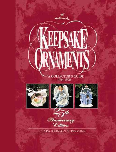 Hallmark Keepsake Ornaments: A Collector's Guide: 1994-1998: 25th Anniversary Edition cover