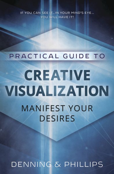 Practical Guide to Creative Visualization: Manifest Your Desires cover