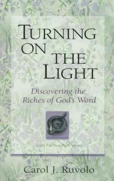 Turning on the Light: Discovering the Riches of God's Word (Light for Your Path) cover