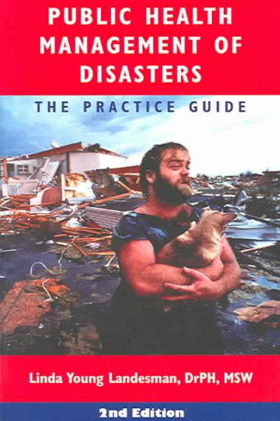 Public Health Management of Disasters: The Practice Guide, Second Edition cover