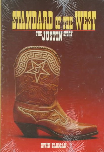 Standard of the West: The Justin Story (Texas Biography Series, 2)