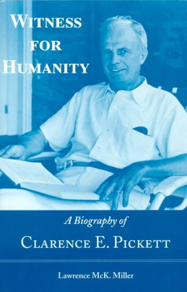 Witness for Humanity: The Biography of Clarence E. Pickett cover