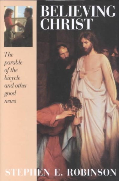 Believing Christ the Parable of the Bicycle and Other Good News cover