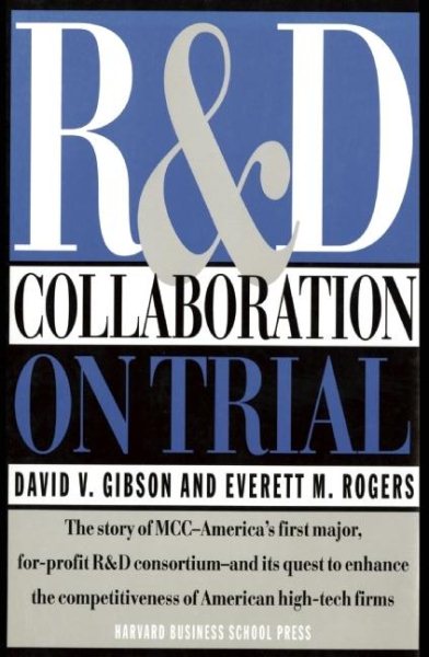 R & D Collaboration on Trial: The Microelectronics and Computer Technology Corporation