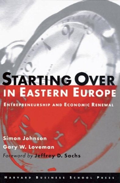 Starting over in Eastern Europe: Entrepreneurship and Economic Renewal