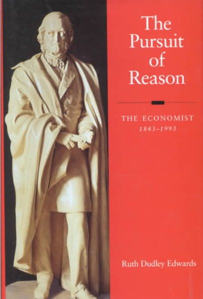 The Pursuit of Reason: The Economist 1843-1993 cover