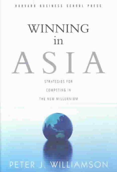 Winning in Asia: Strategies for Competing in the New Millennium