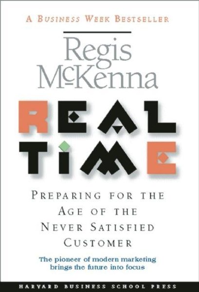 Real Time: Preparing for the Age of the Never Satistied Customer cover