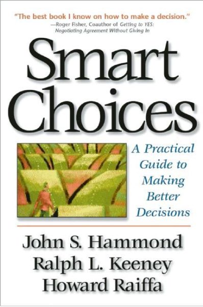 Smart Choices: A Practical Guide to Making Better Decisions cover