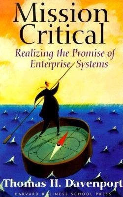 Mission Critical: Realizing the Promise of Enterprise Systems cover