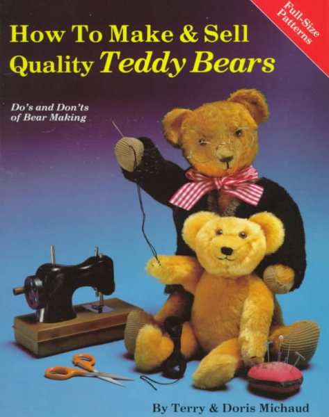 How to Make and Sell Quality Teddy Bears