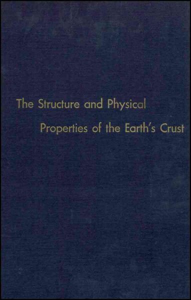 The structure and physical properties of the earth's crust: John G. Heacock, editor (Geophysical monograph 14) cover
