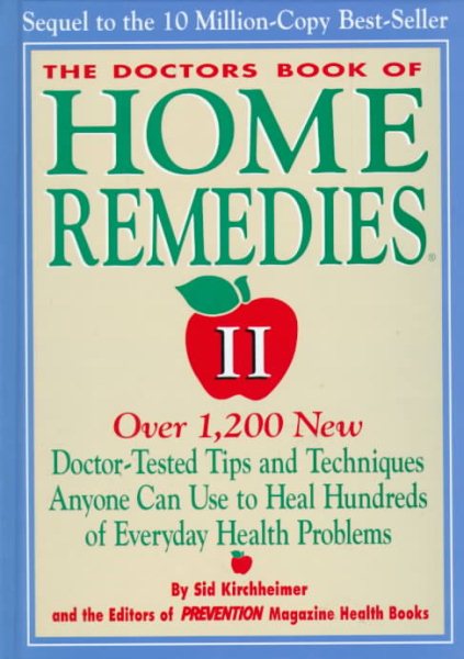 The Doctors Book of Home Remedies II: Over 1,200 New Doctor-Tested Tips and Techniques Anyone Can Use to Heal Hundreds of Everyday Health Problems cover
